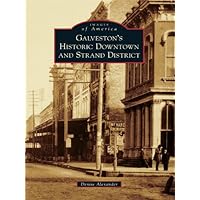 Galveston’s Historic Downtown and Strand District (Images of America)