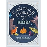 Campfire Stories Deck--For Kids!: Storytelling Games to Ignite Imagination