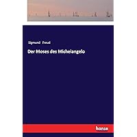 Der Moses des Michelangelo (German Edition) Der Moses des Michelangelo (German Edition) Paperback Kindle