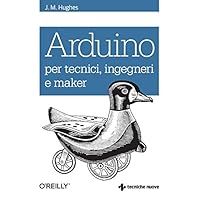 Arduino per tecnici, ingegneri e maker (Italian Edition) Arduino per tecnici, ingegneri e maker (Italian Edition) Kindle Paperback