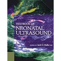 Textbook of Neonatal Ultrasound Textbook of Neonatal Ultrasound Kindle Hardcover