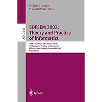 SOFSEM 2002: Theory and Practice of Informatics SOFSEM 2002: Theory and Practice of Informatics Paperback Kindle