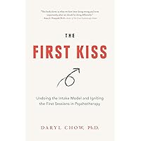 The First Kiss: Undoing the Intake Model and Igniting First Sessions in Psychotherapy The First Kiss: Undoing the Intake Model and Igniting First Sessions in Psychotherapy Paperback Audible Audiobook Kindle