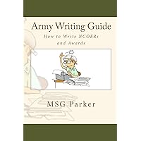 Army Writing Guide: How to Write NCOERs and Awards Army Writing Guide: How to Write NCOERs and Awards Paperback Mass Market Paperback