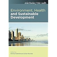 Environment, Health and Sustainable Development (UK Higher Education OUP Humanities & Social Sciences Health & Social Welfare) Environment, Health and Sustainable Development (UK Higher Education OUP Humanities & Social Sciences Health & Social Welfare) Kindle Paperback