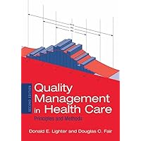 Quality Management in Health Care: Principles and Methods: Principles and Methods Quality Management in Health Care: Principles and Methods: Principles and Methods Paperback