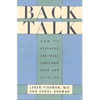 Back Talk: How to Diagnose and Cure Low Back Pain and Sciatica Back Talk: How to Diagnose and Cure Low Back Pain and Sciatica Hardcover