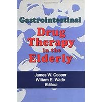 Gastrointestinal Drug Therapy in the Elderly (Journal of Geriatric Drug Therapy, Vol 12, No 1) Gastrointestinal Drug Therapy in the Elderly (Journal of Geriatric Drug Therapy, Vol 12, No 1) Hardcover