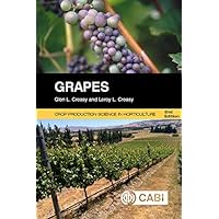 Grapes, 2nd Edition (Crop Production Science in Horticulture, 27) Grapes, 2nd Edition (Crop Production Science in Horticulture, 27) Kindle Paperback