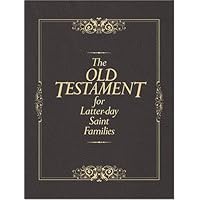 The Old Testament for Latter-Day Saint Families: Illustrated King James Version with Helps for Children The Old Testament for Latter-Day Saint Families: Illustrated King James Version with Helps for Children Hardcover Kindle