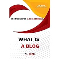 What is a blog: The Structures & compositions