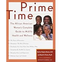 Prime Time: The African American Woman's Complete Guide to Midlife Health and Wellness Prime Time: The African American Woman's Complete Guide to Midlife Health and Wellness Hardcover Paperback