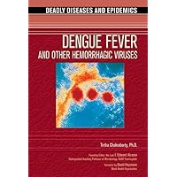 Dengue Fever and Other Hemorrhagic Viruses (Deadly Diseases & Epidemics (Hardcover)) Dengue Fever and Other Hemorrhagic Viruses (Deadly Diseases & Epidemics (Hardcover)) Library Binding