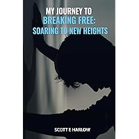 My Journey to Breaking Free: Soaring to New Heights