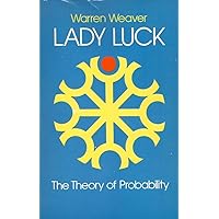 Lady Luck: The Theory of Probability (Dover Books on Mathematics) Lady Luck: The Theory of Probability (Dover Books on Mathematics) Paperback Kindle Hardcover Mass Market Paperback