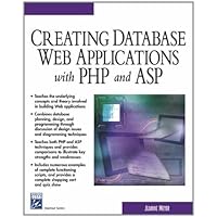 Creating Database Web Applications With PHP and ASP (Internet Series) Creating Database Web Applications With PHP and ASP (Internet Series) Paperback
