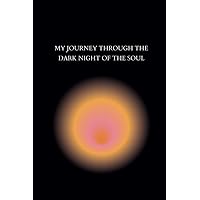 My Journey Through The Dark Night of The Soul | Journal Shadow Workbook with Inspirational Life Quotes, 6x9