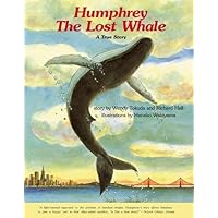 Humphrey the Lost Whale: A True Story Humphrey the Lost Whale: A True Story Paperback Kindle Hardcover