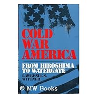 Cold war America;: From Hiroshima to Watergate Cold war America;: From Hiroshima to Watergate Paperback Loose Leaf