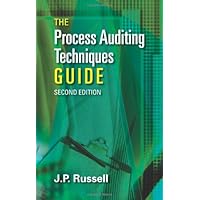 The Process Auditing and Techniques Guide, Second Edition The Process Auditing and Techniques Guide, Second Edition Spiral-bound Kindle