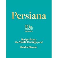 Persiana: Recipes from the Middle East & beyond Persiana: Recipes from the Middle East & beyond Paperback Hardcover