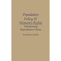 Population Policy and Women's Rights: Transforming Reproductive Choice Population Policy and Women's Rights: Transforming Reproductive Choice Hardcover Paperback