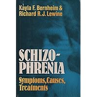 Schizophrenia: Symptoms, Causes, Treatments Schizophrenia: Symptoms, Causes, Treatments Hardcover Paperback