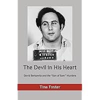The Devil in His Heart: David Berkowitz and the “Son of Sam” Murders