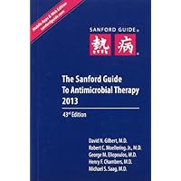 The Sanford Guide to Antimicrobial Therapy 2013 The Sanford Guide to Antimicrobial Therapy 2013 Paperback Spiral-bound