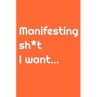Manifesting sh*t I want...: Honest notebook for colourful journaling by Just Journalin' (The Colour Pop Collection)