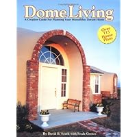 Dome Living : A Creative Guide For Planning Your Monolithic Dream Home Dome Living : A Creative Guide For Planning Your Monolithic Dream Home Paperback