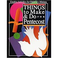 Things to Make & Do for Pentecost Things to Make & Do for Pentecost Spiral-bound