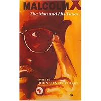 Malcolm X: The Man and His Times Malcolm X: The Man and His Times Paperback Hardcover Mass Market Paperback