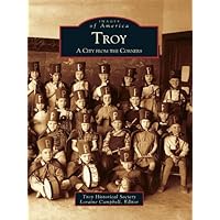 Troy: A City from the Corners (Images of America) Troy: A City from the Corners (Images of America) Kindle Hardcover Paperback