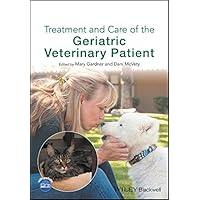 Treatment and Care of the Geriatric Veterinary Patient Treatment and Care of the Geriatric Veterinary Patient Kindle Paperback
