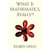 What Is Mathematics, Really? What Is Mathematics, Really? Paperback eTextbook Hardcover