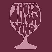 thots on vino