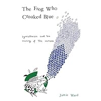 The Frog Who Croaked Blue The Frog Who Croaked Blue Paperback Kindle Hardcover Mass Market Paperback