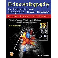 Echocardiography in Pediatric and Congenital Heart Disease: From Fetus to Adult Echocardiography in Pediatric and Congenital Heart Disease: From Fetus to Adult Kindle Hardcover