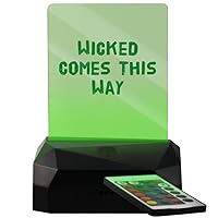 Wicked Comes This Way - LED USB Rechargeable Edge Lit Sign