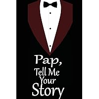 pap, tell me your story: A guided journal to tell me your memories,keepsake questions.This is a great gift to Dad,grandpa,granddad,father and uncle from family members, grandchildren life Birthday
