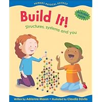 Build It!: Structures, Systems and You (Primary Physical Science) Build It!: Structures, Systems and You (Primary Physical Science) Hardcover Paperback