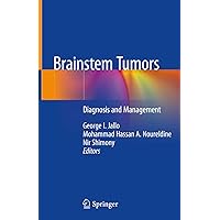 Brainstem Tumors: Diagnosis and Management Brainstem Tumors: Diagnosis and Management Kindle Hardcover Paperback