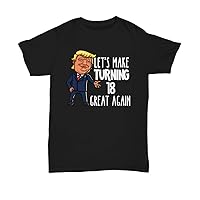 Ashton Books-n-Things 18th Birthday Trump Shirt Funny T-Shirt for Eighteen Years Old Daughter or Son