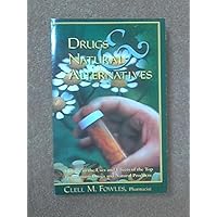 Drugs & natural alternatives: A guide to the uses and effects of the top prescription drugs and natural products Drugs & natural alternatives: A guide to the uses and effects of the top prescription drugs and natural products Paperback Mass Market Paperback