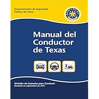 Manual del Conductor de Texas: División de Licencias para Conducir Revisado en septiembre de 2017 (Texas Driver Handbooks (English and Spanish) nº 2) (Spanish Edition)