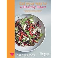 Eat Your Way to a Healthy Heart: Tackle Heart Disease by Changing the Way You Eat, in 50 Recipes (The Medicinal Chef) Eat Your Way to a Healthy Heart: Tackle Heart Disease by Changing the Way You Eat, in 50 Recipes (The Medicinal Chef) Hardcover