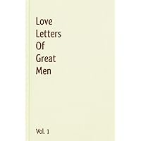Love Letters Of Great Men - Vol. 1 Love Letters Of Great Men - Vol. 1 Paperback Audible Audiobook Kindle Audio CD