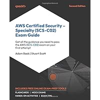 AWS Certified Security - Specialty (SCS-C02) Exam Guide - Second Edition: Get all the guidance you need to pass the AWS (SCS-C02) exam on your first attempt AWS Certified Security - Specialty (SCS-C02) Exam Guide - Second Edition: Get all the guidance you need to pass the AWS (SCS-C02) exam on your first attempt Paperback Kindle