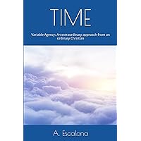 TIME: Variable Agency: An extraordinary approach from an ordinary Christian